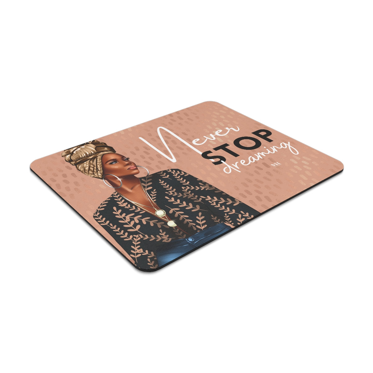 Never Stop Dreaming Mouse Pad